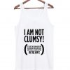 i am not clumsy tanktop