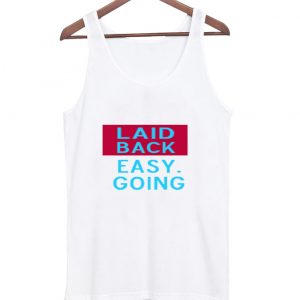 laid back easy goin tanktop