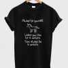 always be yourself shirt