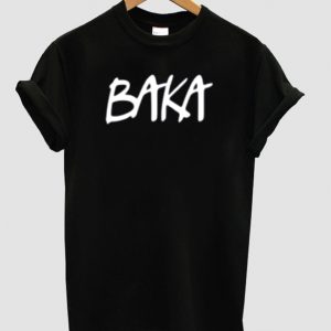 baka t shirt