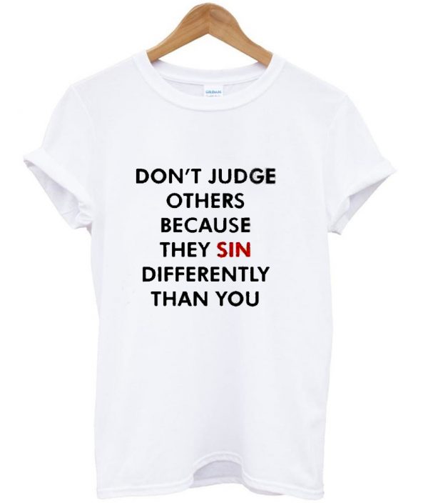 dont judge others shirt