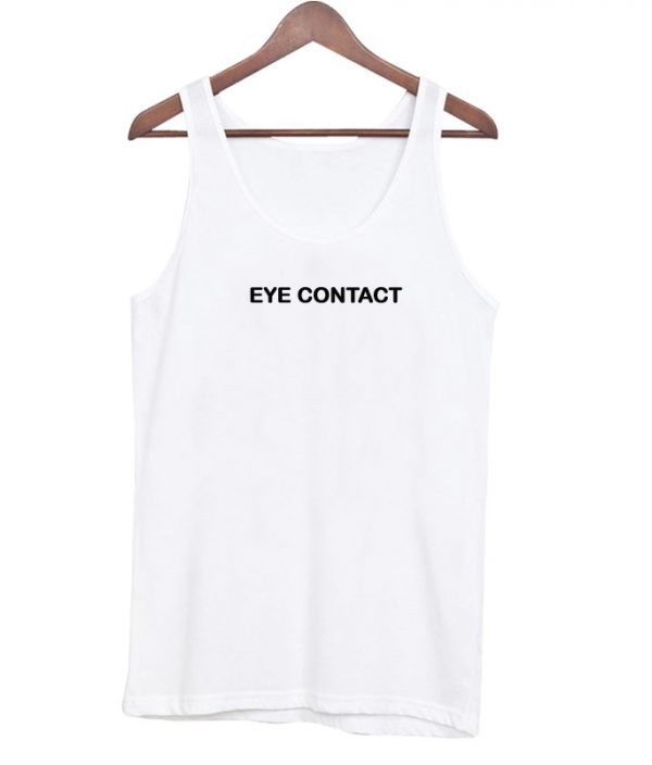 eye contact tanktop