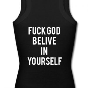 fuck god believe in yourself tanktop back