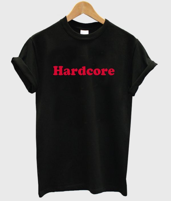 hardcore shirt