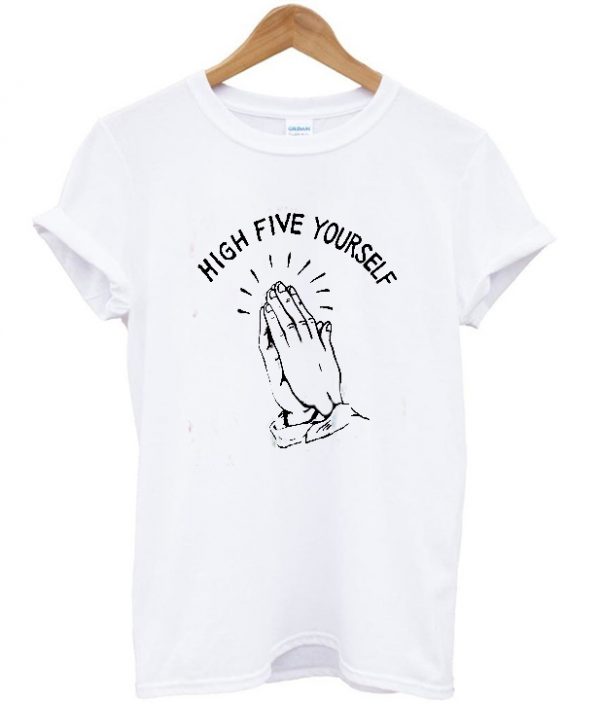 high five yourself t shirt