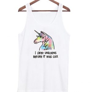 I liked unicorns before it was cool tanktop