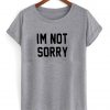 im not sorry shirt