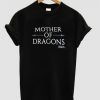 mother of dragons shirt