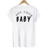 not your baby back t shirt