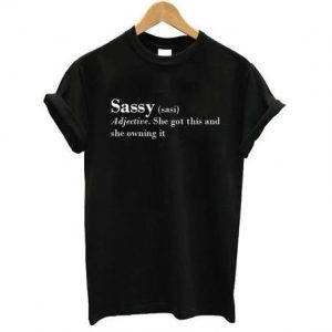 sassy definition shirt