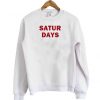 satur days sweatshirt