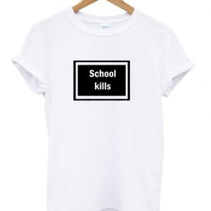 school kills shirt