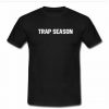 trap season shirt