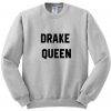 drake queen sweatshirt
