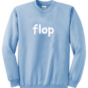 flop sweatshirt