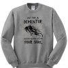 hi im a dementor sweatshirt