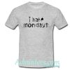 i hate mondays t shirt