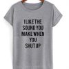 i like the sound you shirt