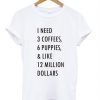 i need 3 coffees t shirt