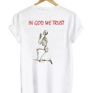 in god we trust t shirt back