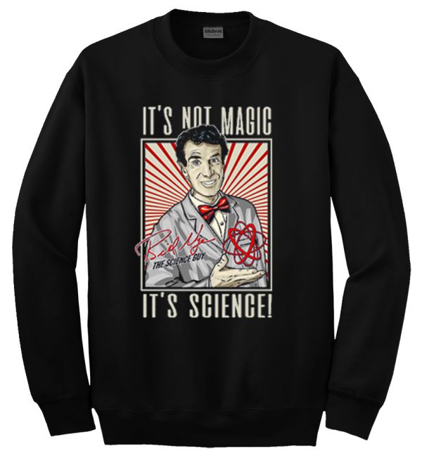 its not magic its sciencet t shirt