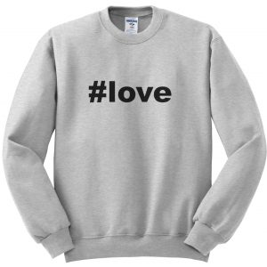 love sweatshirt