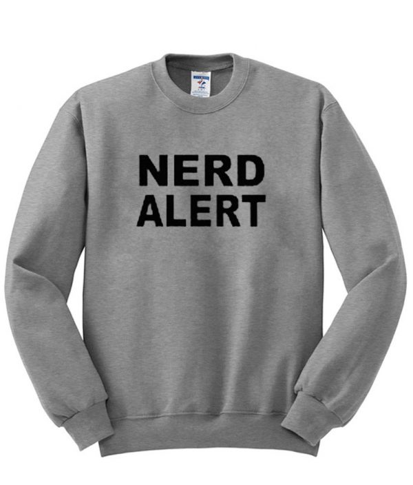 nerd alert sweatshirt