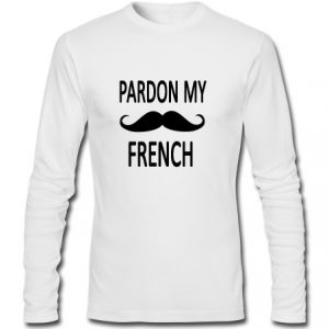 pardon my french longsleeve t shirt