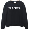 slacker sweatshirt