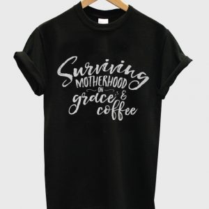 surviving motherhood t shirt