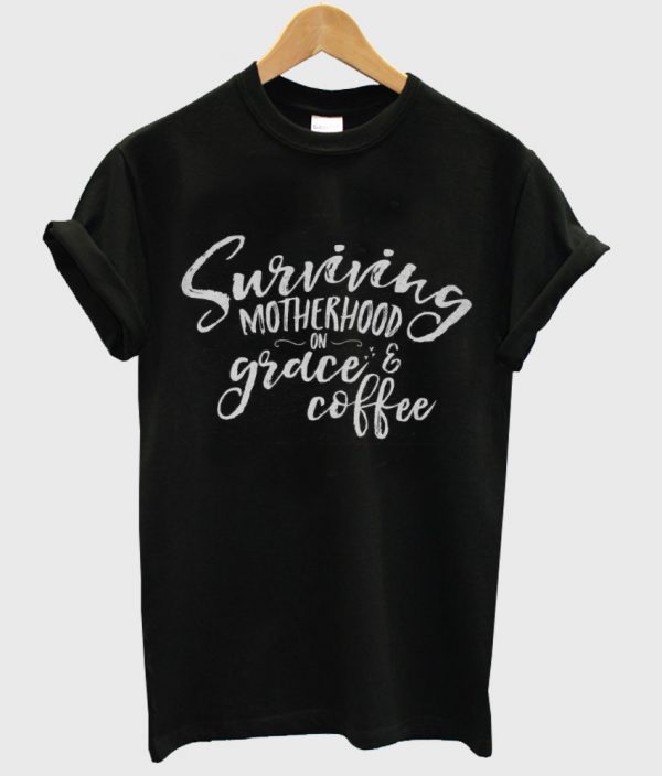 surviving motherhood t shirt