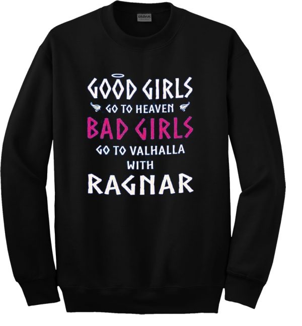 Good girls go to heaven sweatshirt