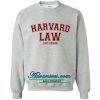 Harvard Law Just Kidding Sweatshirt