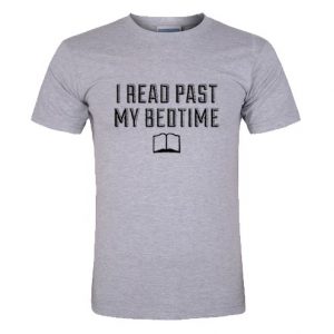 I read past my bedtime T Shirt