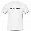 its all right t shirt