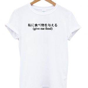 japanese give me food shirt