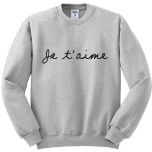 je taime sweatshirt