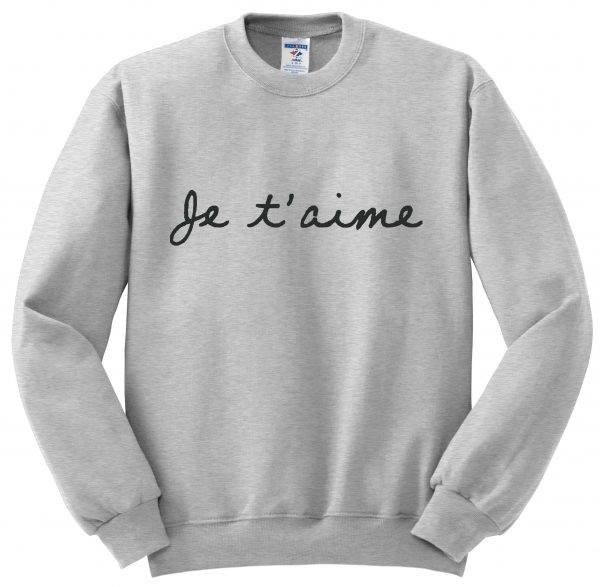 je taime sweatshirt