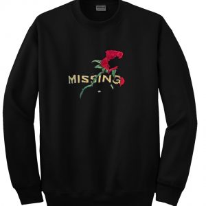 missing rose sweatshirt