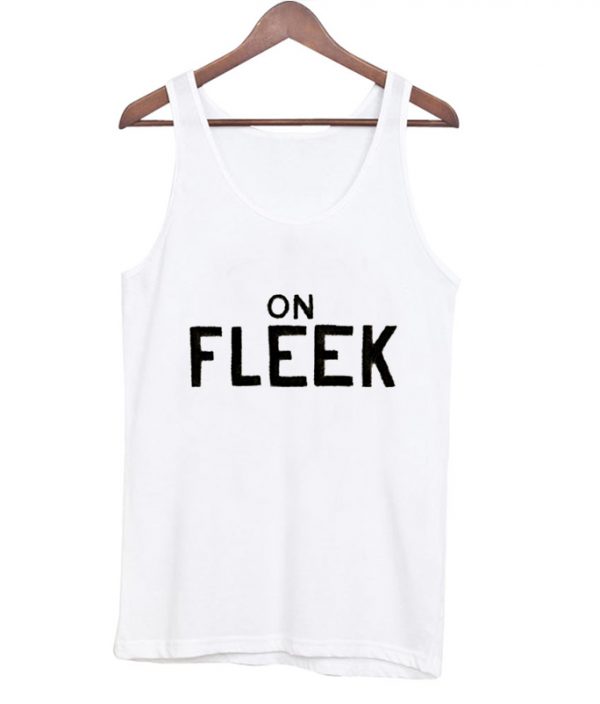 on fleek tanktop