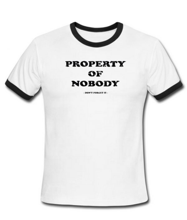 property of nobody ringertshirt