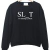 SL T its missing u bitch sweatshirt