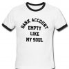 bank account empty like my soul ringtshirt