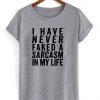 i have never faked shirt