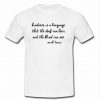 kindness is a lamguage t shirt