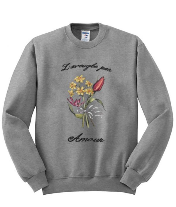 liaveugle par amour sweatshirt