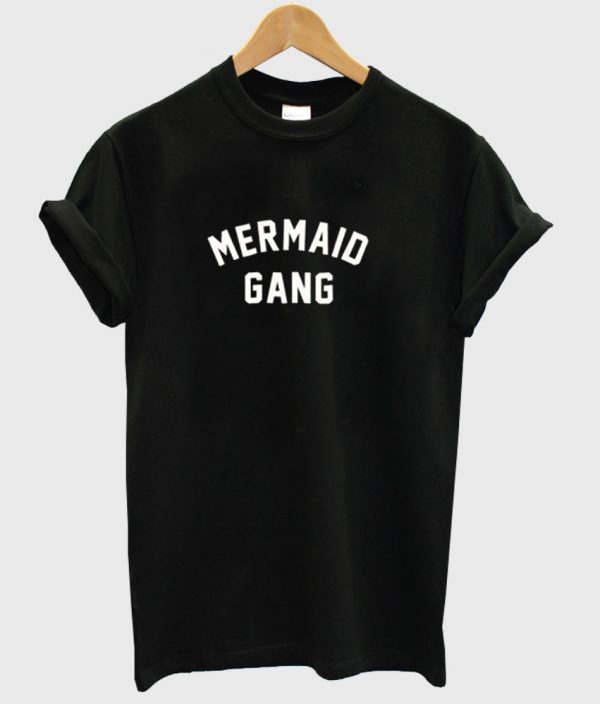 mermaid gang t shirt