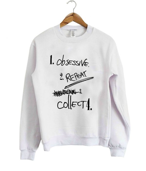 obsessive repeat collecta sweatshirt