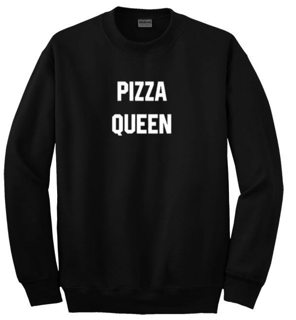 pizza queen sweatshirt