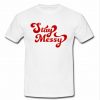 stay messy t shirt